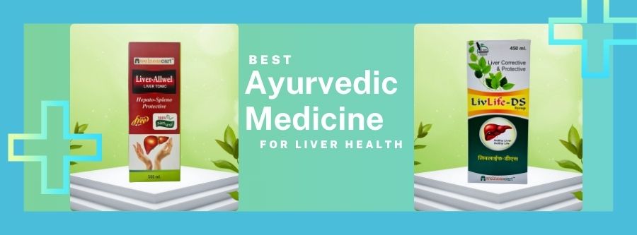 Best Ayurvedic Medicine for Liver Health